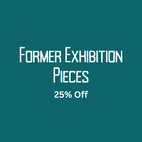 Former Exhibition Pieces - 25% Off